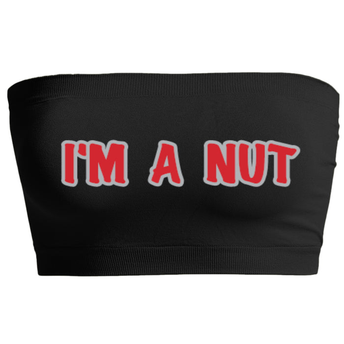 I'm A Nut Seamless Bandeau (Available in 2 Colors)