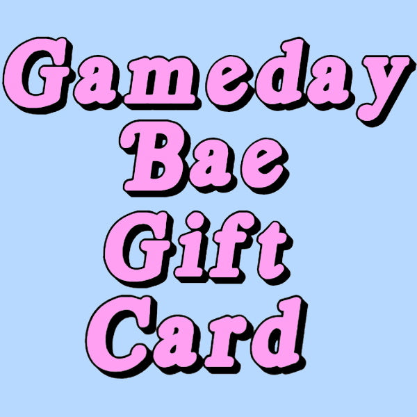 Gameday Bae Gift Card