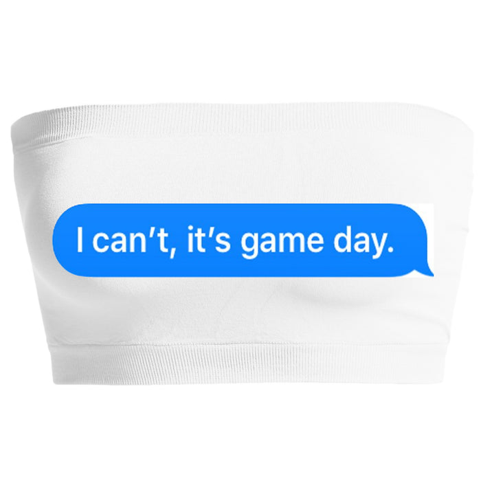 I Can't, It's Game Day. Seamless Bandeau (Available in 3 Colors)