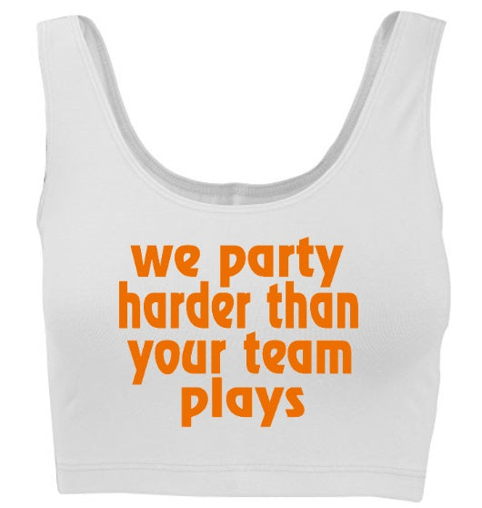 We Party Harder Than Your Team Plays Tank Crop Top (Available in 2 Colors)