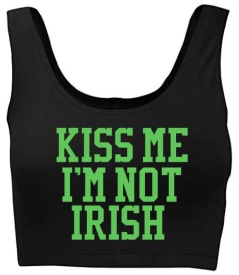 Kiss Me I'm Not Irish Seamless Tank Crop Top (Available in 2 Colors)
