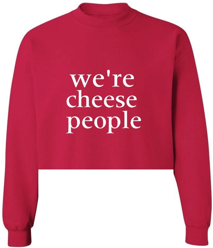 We're Cheese People Raw Hem Cropped Crewneck