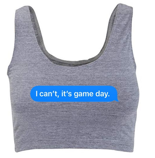 I Can't It's Game Day. Tank Crop Top (Available in 3 Colors)