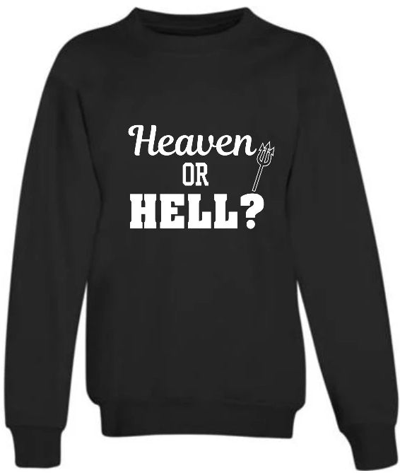 Heaven or Hell? Crewneck (Available in 3 Colors)