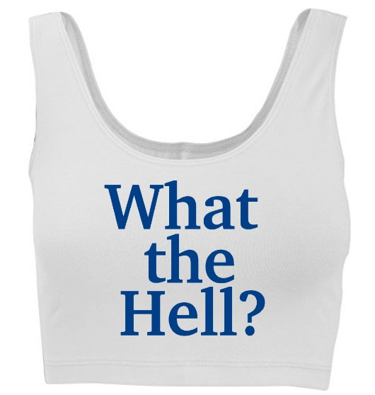 What the Hell? Tank Crop Top