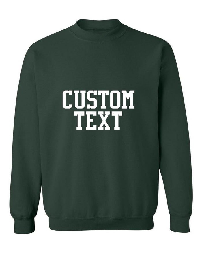 Custom Single Color Text Forest Green Crew Neck Sweatshirt