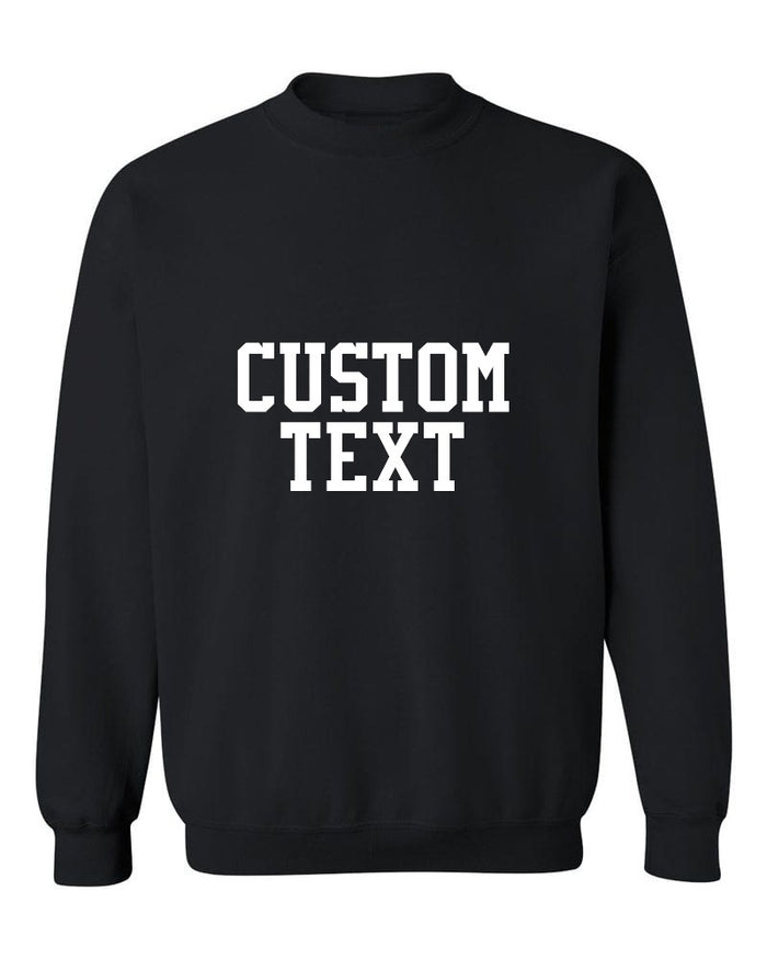 Custom Single Color Text Black Crew Neck Sweatshirt