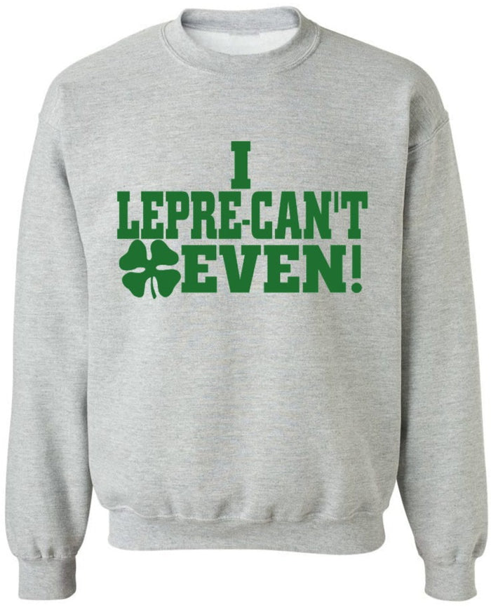 I Lepre-Can't Even Crewneck (Available in 3 Colors)
