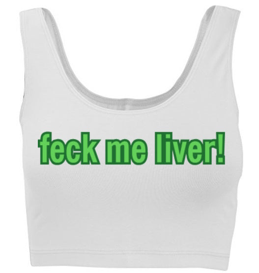Feck Me Liver! Tank Crop Top (Available in 2 Colors)