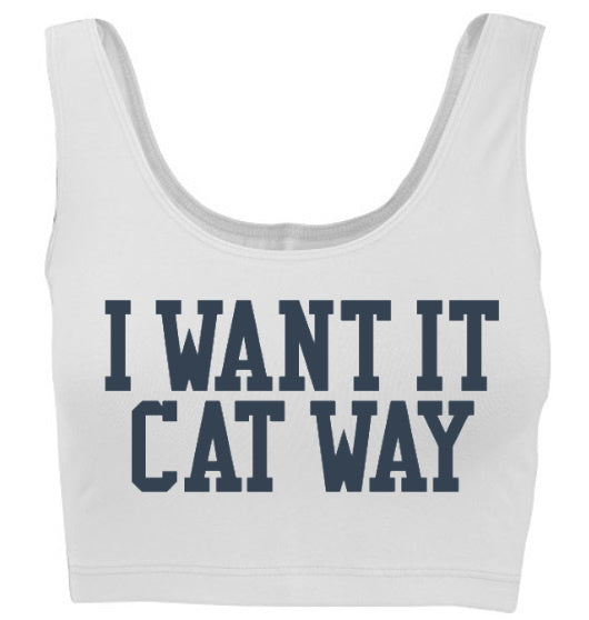 I Want It Cat Way Tank Crop Top