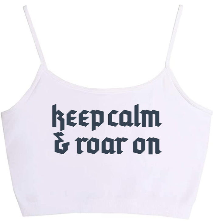 Keep Calm & Roar On Seamless Crop Top