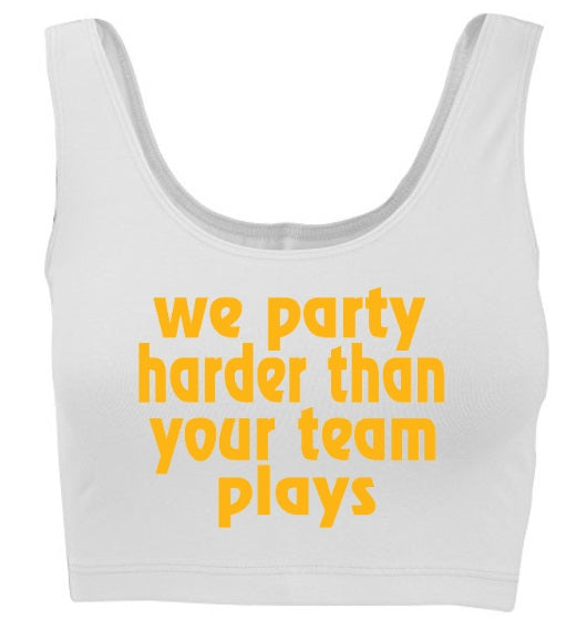 We Party Harder Than Your Team Plays Tank Crop Top (Available in 2 Colors)