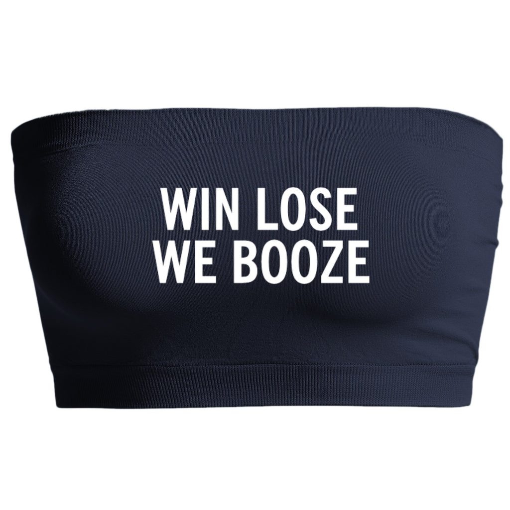 Win Lose We Booze Seamless Bandeau (Available in 2 Colors)